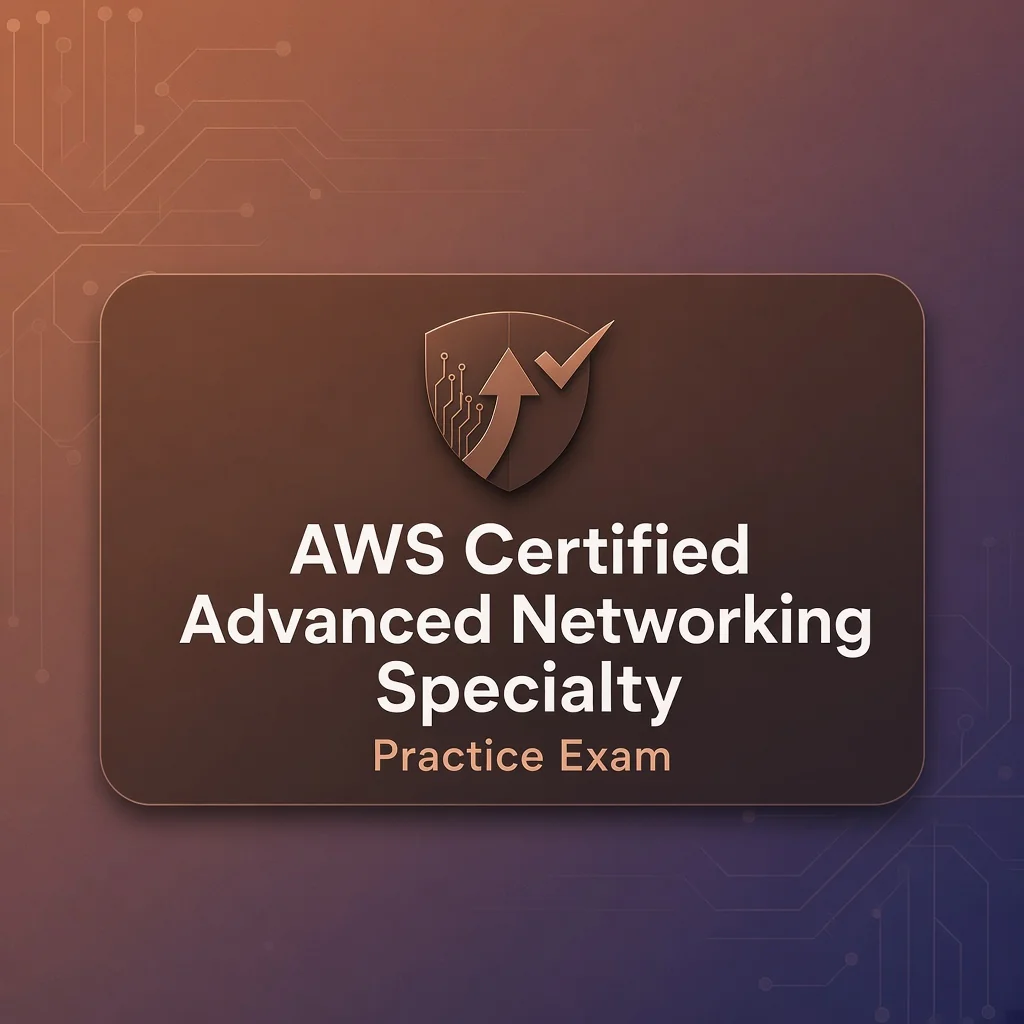 AWS Certified Advanced Networking – Specialty Practise Exam