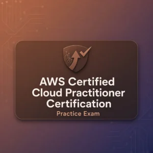 AWS Certified Cloud Practitioner Certification Practise Exam