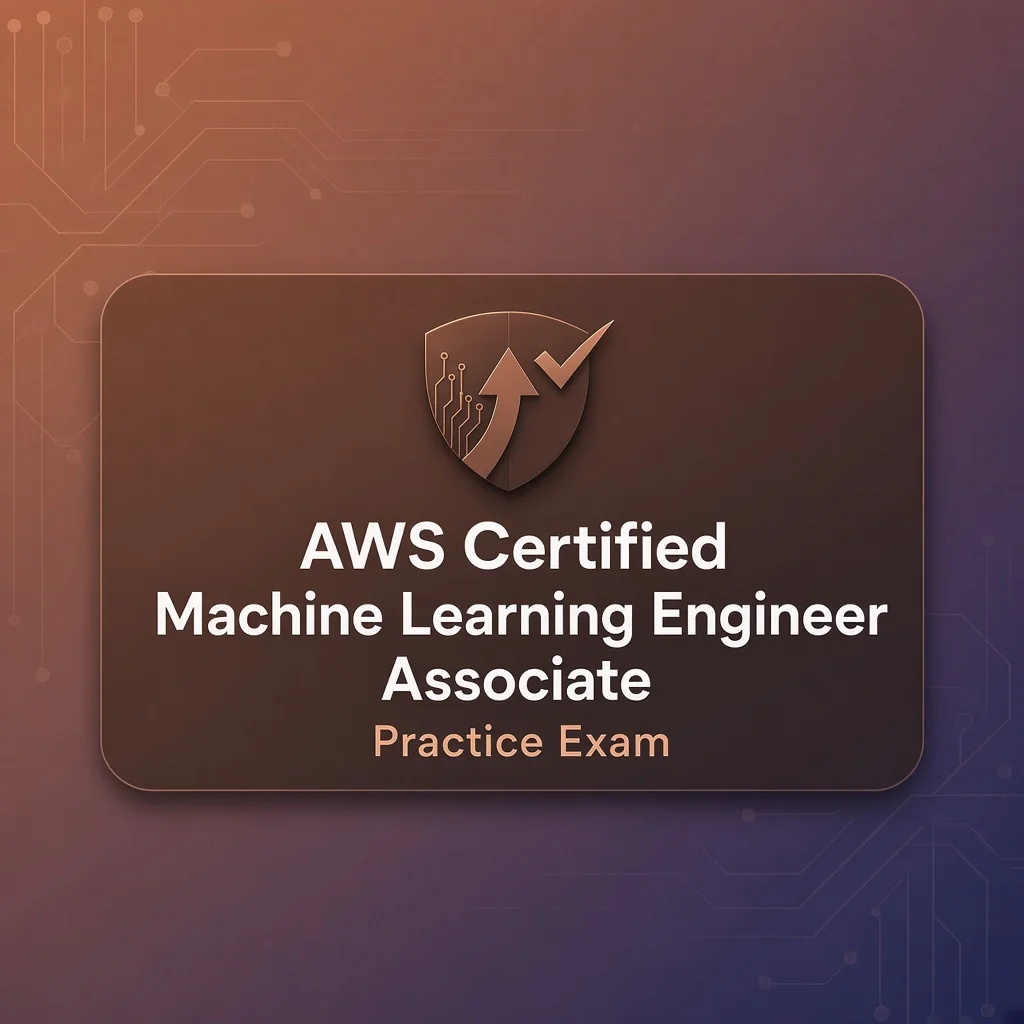 AWS Certified Machine Learning Engineer – Associate Practise Exam