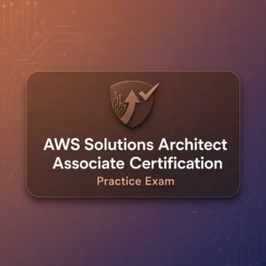 AWS Solutions Architect – Associate Certification Practise Exam