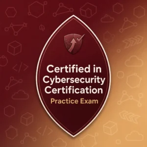 Certified in Cybersecurity Certification Practise Exam