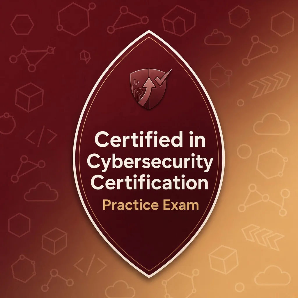 Certified in Cybersecurity Certification Practise Exam