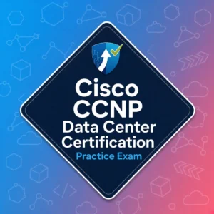 Cisco CCNP Data Center Certification Practise Exam