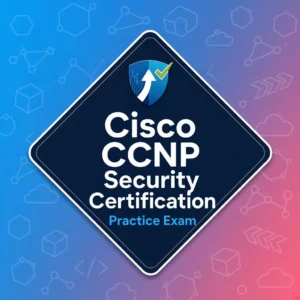Cisco CCNP Security Certification Practise Exam