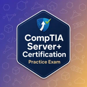 CompTIA Server+ Certification Practise Exam