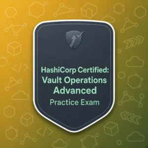 HashiCorp Certified: Vault Operations Advanced Practise Exam
